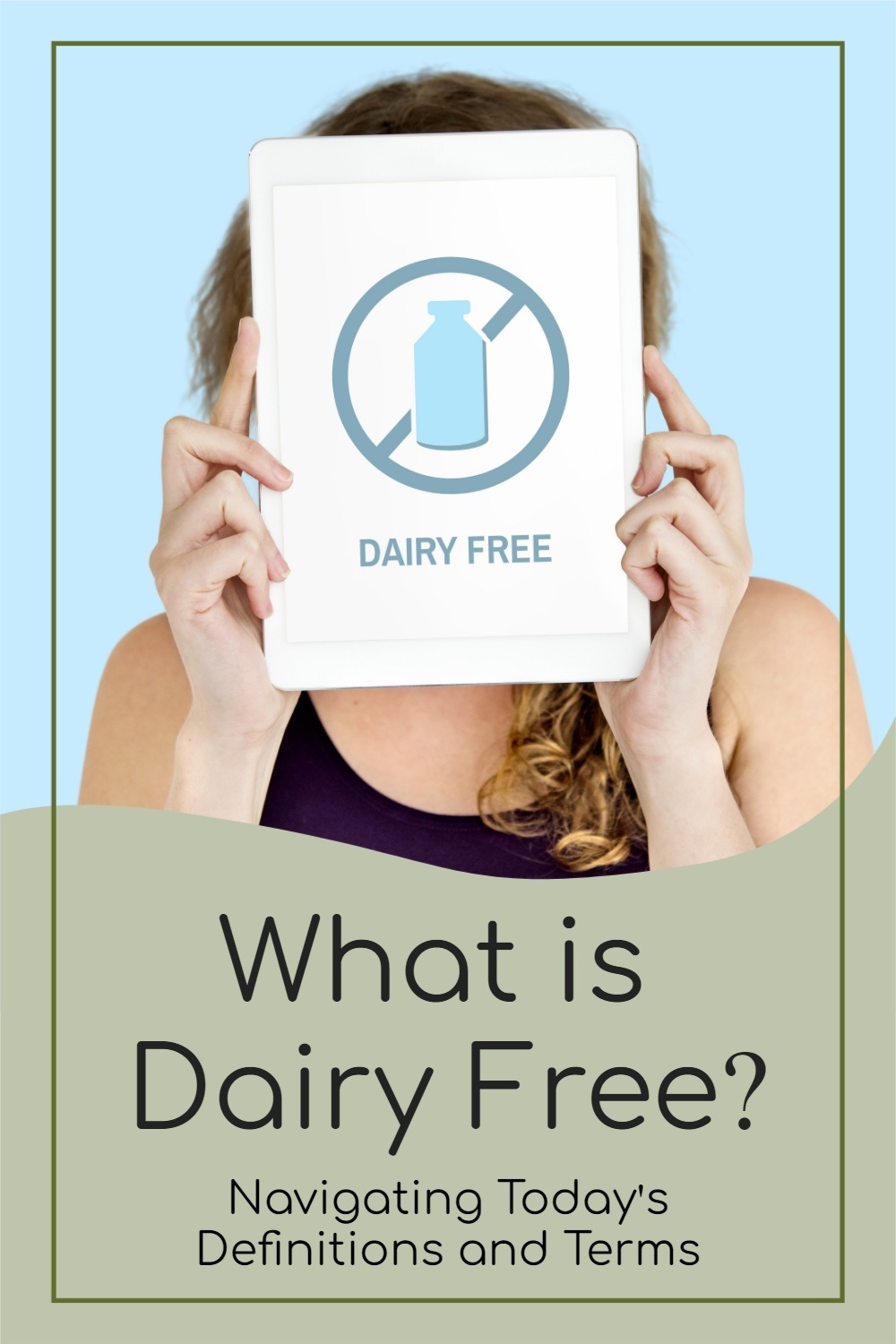 Today's Definition and Navigating Other Terms - like milk-free, lactose-free, vegan, animal-free, non-dairy, and more!