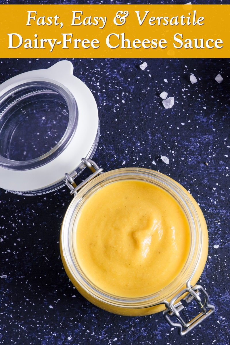 Dairy-Free Cheese Sauce Recipe - Fast, Easy and Versatile - Made with Pantry Ingredients. Vegan, gluten-fee, soy-free, plant-based.