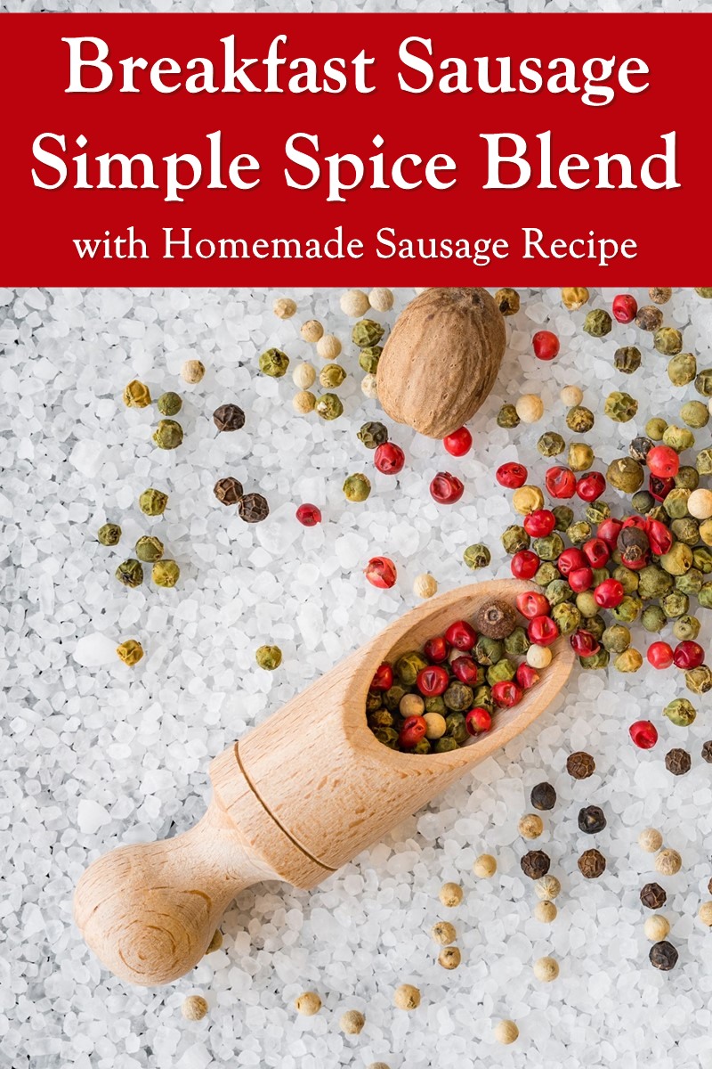 Simple Homemade Breakfast Sausage Spice Blend Recipe for Bulk Pantry Stocking and Convenience