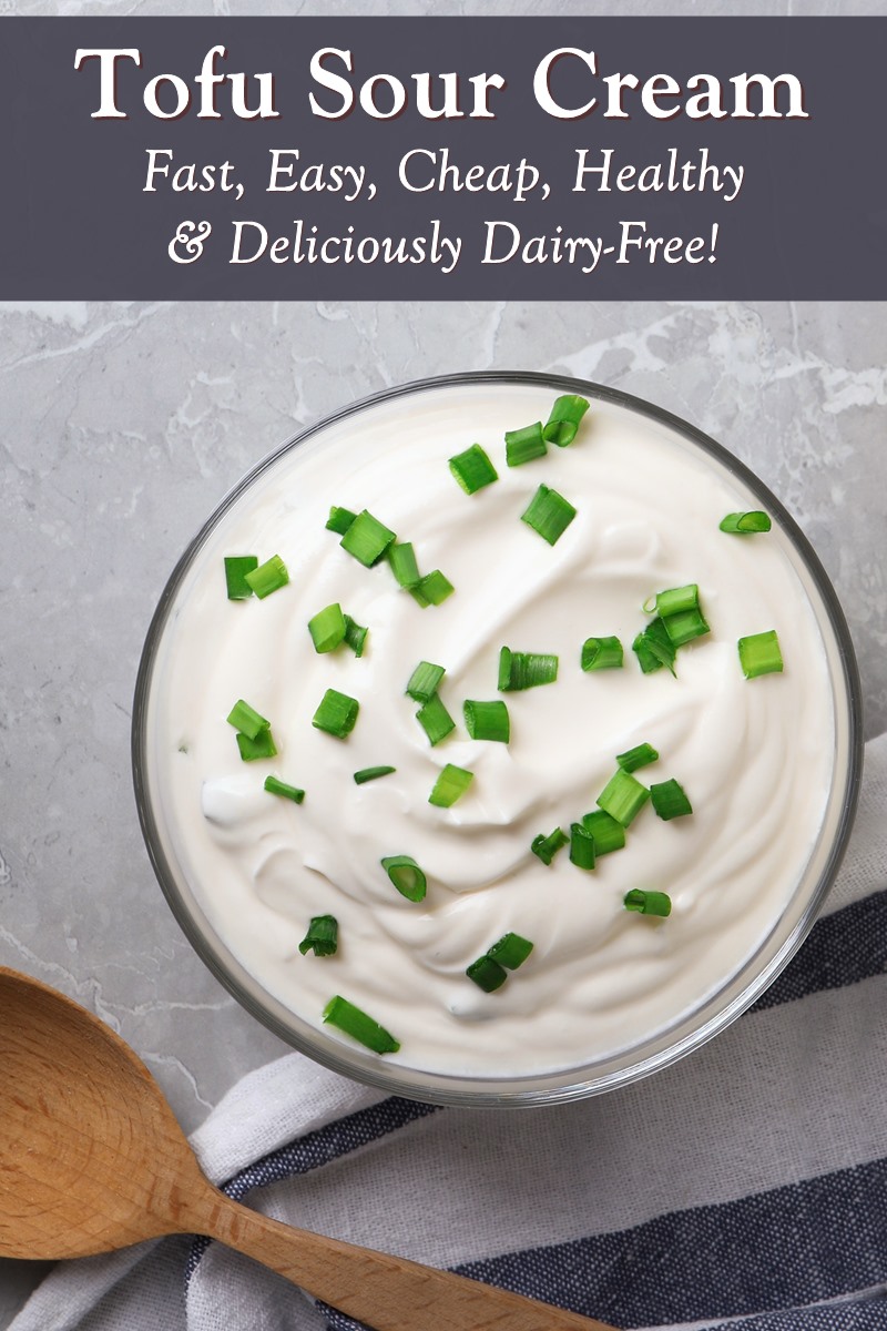 Dairy-Free Tofu Sour Cream Recipe - Fast, Easy, Healthy, Cheap, Delicious, and Versatile Plant-Based Dairy Alternative (naturally nut-free, gluten-free, and vegan)
