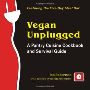 Vegan Unplugged: Pantry Cuisine Cookbook