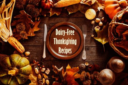 Hundreds of Dairy-Free Thanksgiving Recipes - Mains, Sides and Desserts!