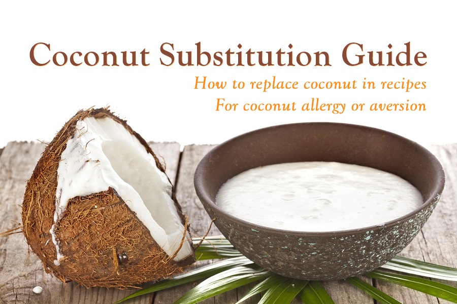 How to Substitute for Coconut Milk, Coconut Oil, and Other Coconut Foods in Recipes