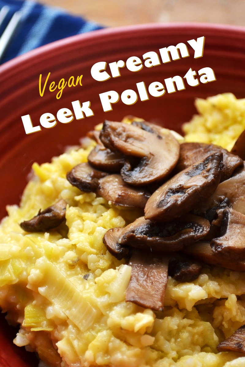 Creamy Vegan Polenta with Leeks Recipe (dairy-free!)