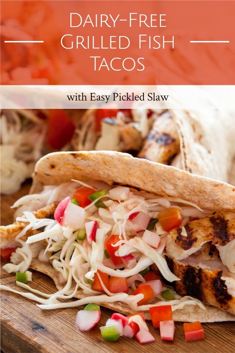 Dairy-Free Grilled Fish Tacos Recipe Topped with Easy Pickled Slaw - nut-free, soy-free, and optionally gluten-free