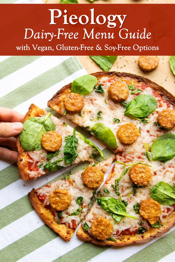 Dairy-Free Menu Guide for Pieology with Gluten-Free, Soy-Free, and Vegan Options
