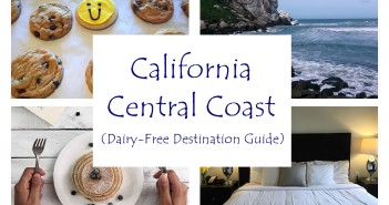 Travel: Recommended Lodging, Must See Sites and Restaurants for Dairy-Free, Gluten-Free & Vegan Patrons on the California Central Coast