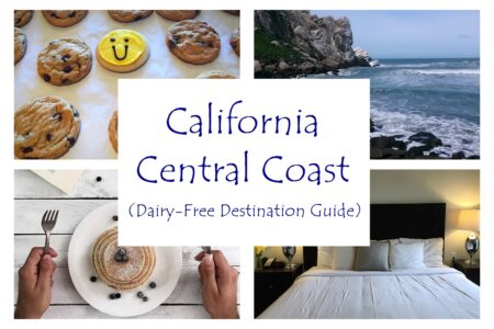 Travel: Recommended Lodging, Must See Sites and Restaurants for Dairy-Free, Gluten-Free & Vegan Patrons on the California Central Coast