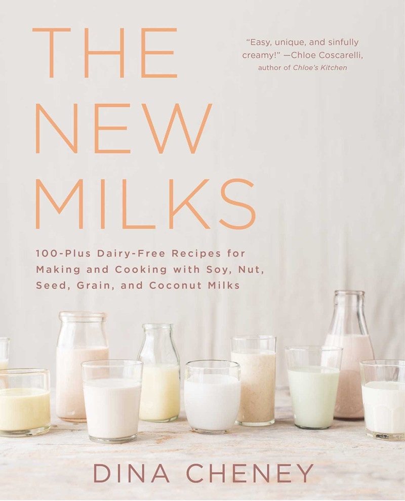 The New Milks by Dina Cheney