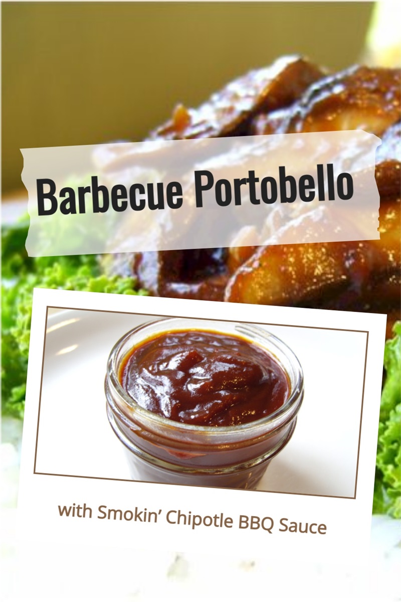 Portobello Sandwiches with Quick Smokin’ Chipotle BBQ Sauce Recipe