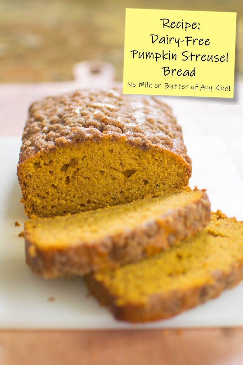 Dairy-Free Pumpkin Streusel Bread Recipe made with Oil and Water - no butter or milk alternative of any kind needed! Also soy-free and nut-free.