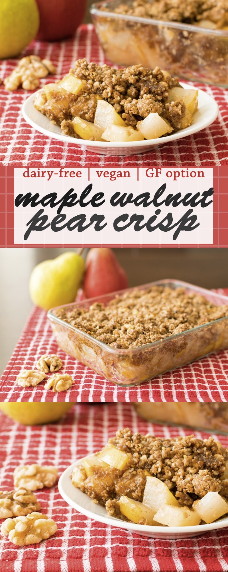 Maple-Walnut Pear Crisp Recipe (Vegan, Optionally Gluten-Free, Soy-Free, Butter-Free & Oat-Free!)