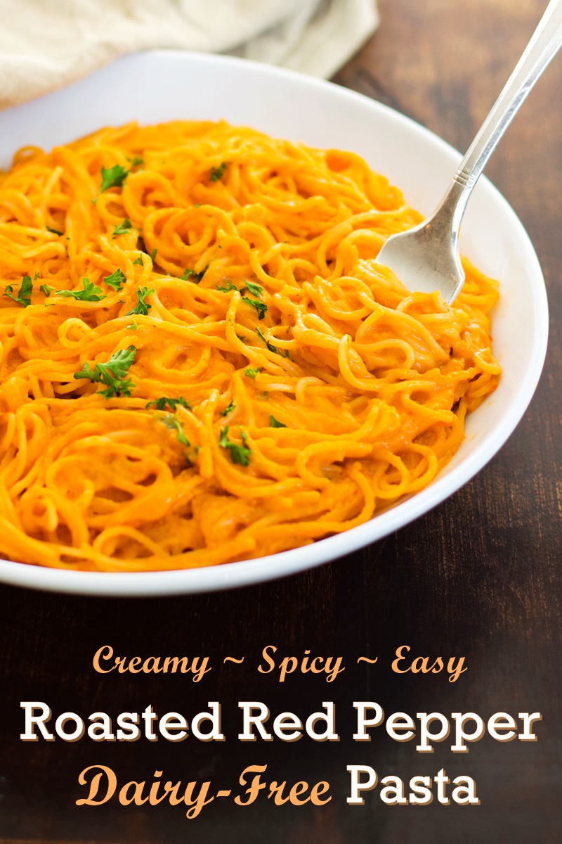 Dairy-Free Roasted Red Pepper Pasta Recipe - Creamy, Spicy, Flavorful, Easy