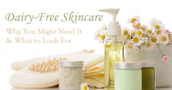 Dairy-Free Skincare - the reasons and science behind why you might need it and tips for how to find it!