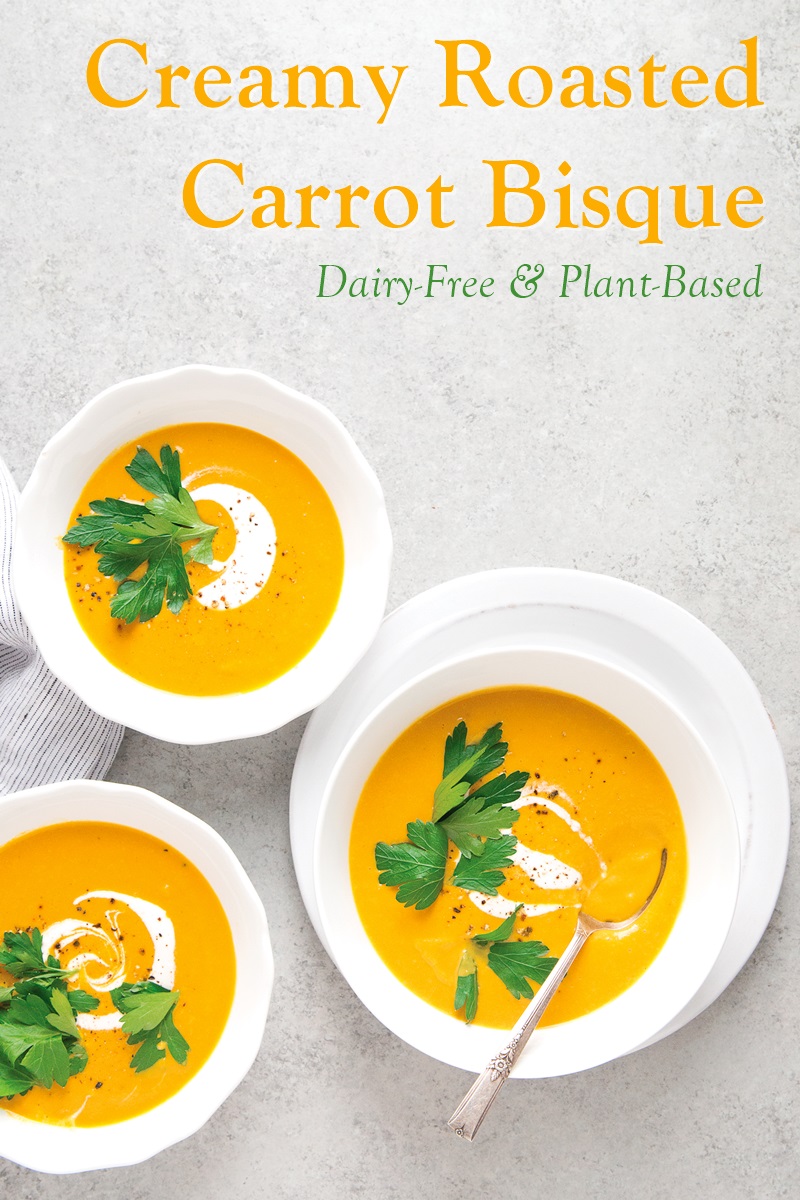 Dairy-Free Roasted Carrot Bisque - a creamy plant-based soup that's delicious and nourishing. Sample recipe from Eat Dairy Free: Your Essential Cookbook for Everyday Meals, Snacks, and Sweets