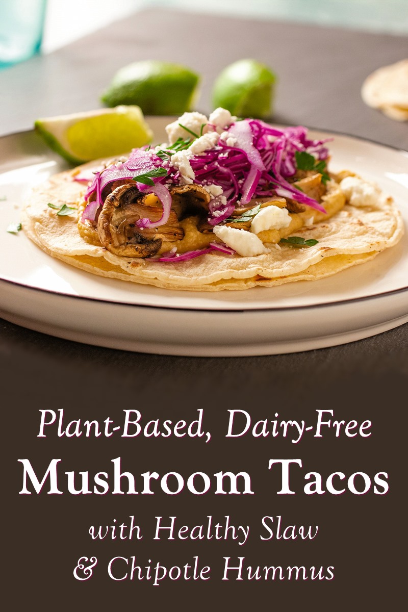 Plant-Based Mushroom Tacos Recipe with Healthy Slaw & Chipotle Hummus (Vegan, Dairy-Free, Gluten-Free, Nut-Free, and Soy-Free)
