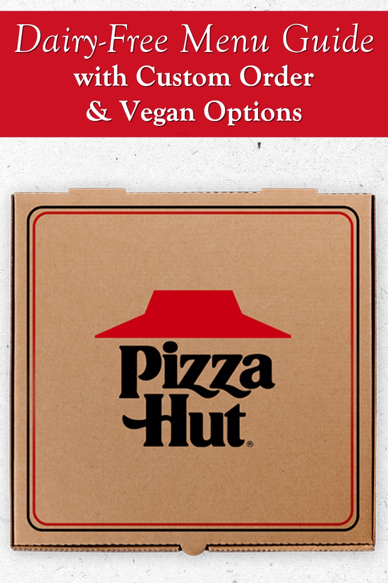 Pizza Hut Dairy-Free Menu Guide