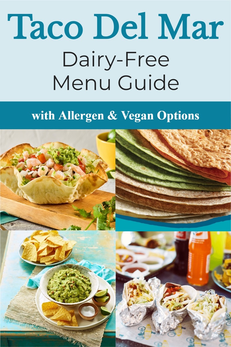 Taco del Mar Dairy-Free Menu Guide with Vegan and Gluten-Free Options and Custom Order Guide
