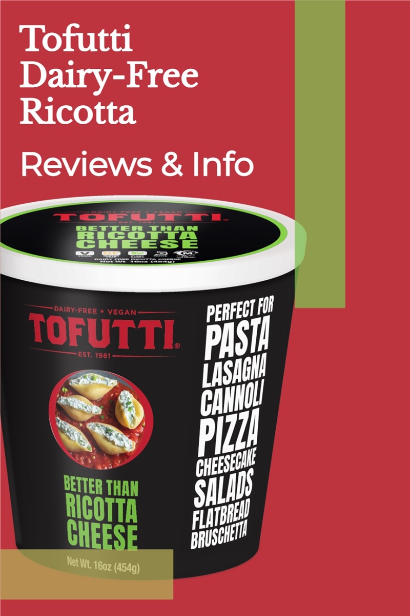 Tofutti Better than Ricotta Cheese Reviews and Information (Dairy-Free, Nut-Free, Vegan)