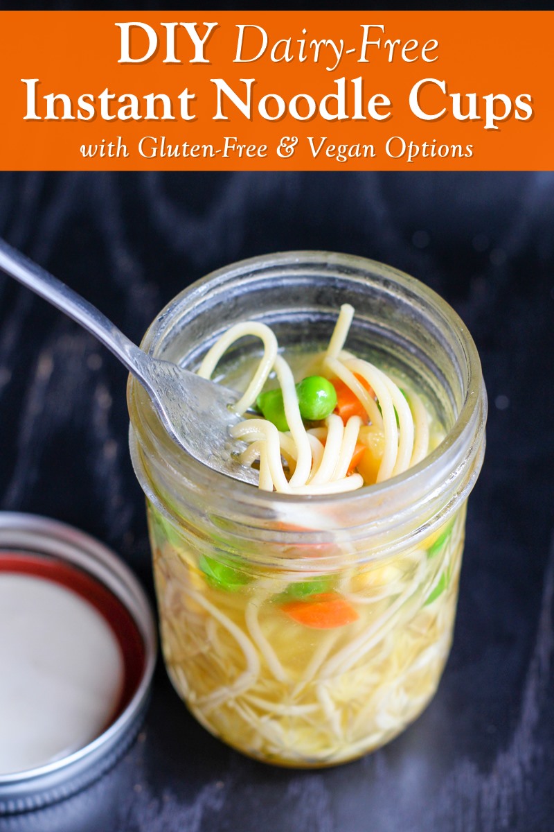 DIY Dairy-Free Instant Noodle Cups Recipe - homemade "cup of noodles" with dairy-free bases, vegan options, and gluten-free options.