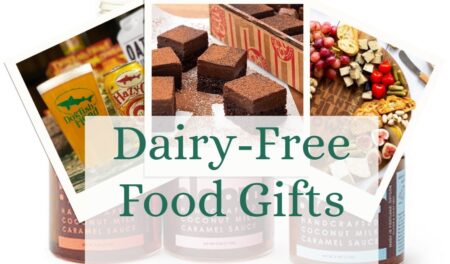 30 Delicious Dairy-Free Food Gifts for Everyone on Your List