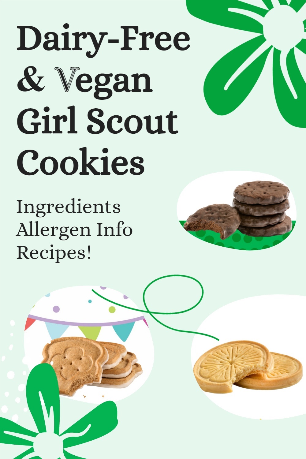 All Dairy-Free Girl Scout Cookies with Vegan Options - Ingredients, Allergen Information, Bakers, Recipes, and More!