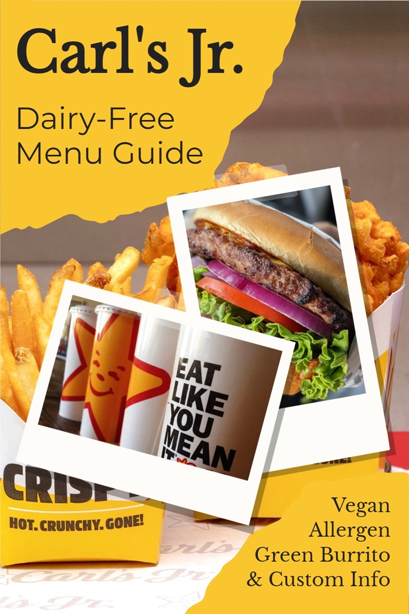 Carl’s Jr. Dairy-Free Menu Guide with Allergen, Vegan, and Green Burrito Info