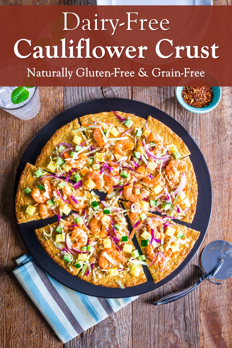 Dairy-Free Cauliflower Pizza Crust Recipe - cheeseless, gluten-free, grain-free, soy-free, low carb, paleo, and suitable for many keto diets (with Thai Pizza Topping Option)