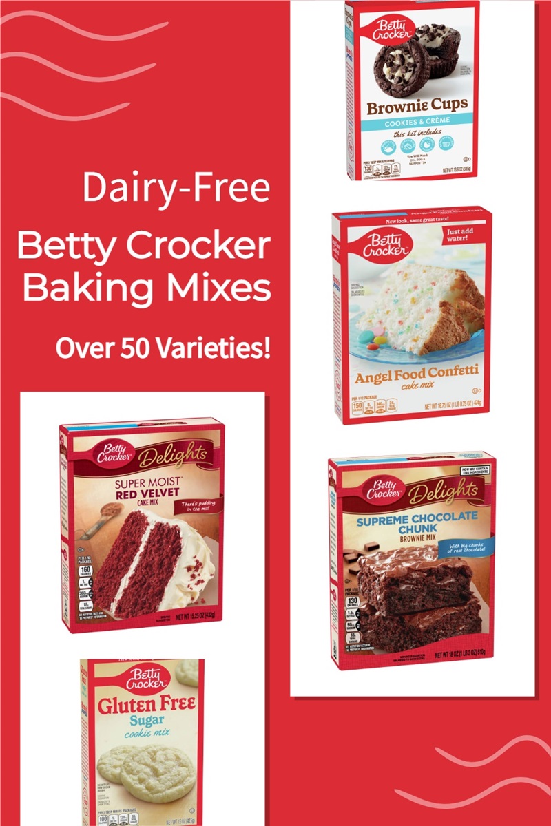 Dairy-Free Betty Crocker Baking Mixes for Cakes, Brownies, Gluten-Free, and More! With vegan options and allergen notes.