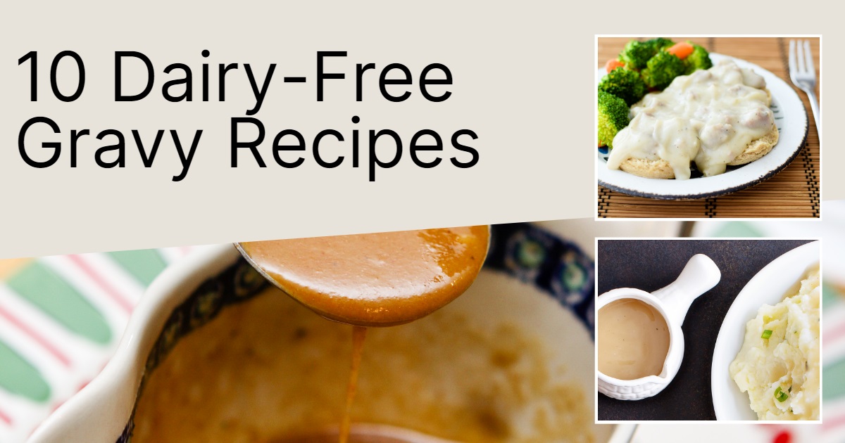 10 Dairy-Free Gravy Recipes for Brunch, Dinner, or a Feast with Vegan and Gluten-Free Options