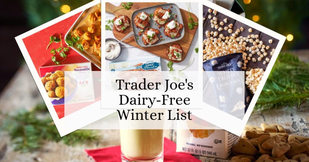 Trader Joe's Dairy-Free Winter Shopping List of Seasonal and Limited Time Items. With vegan and gluten-free options.