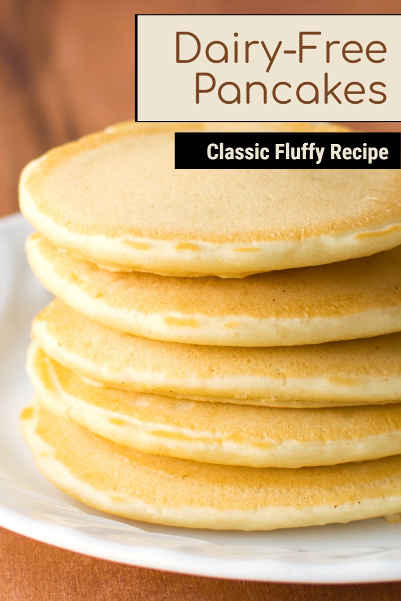 Fluffy Dairy-Free Pancakes Recipe with Tips and Options for All! Made simply with oil and water. No butter or milk of any kind needed!