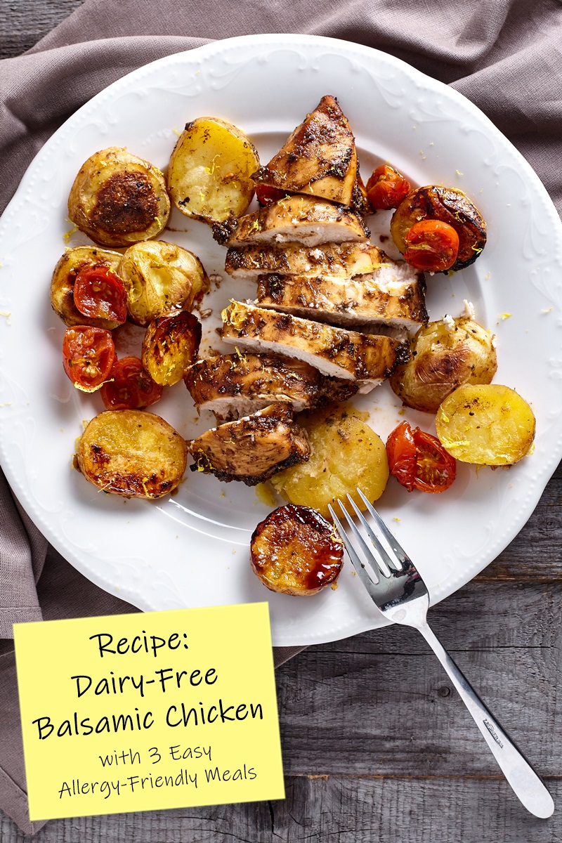 Dairy-Free Balsamic Chicken Recipe with 3 Easy, Allergy-Friendly Meal Ideas
